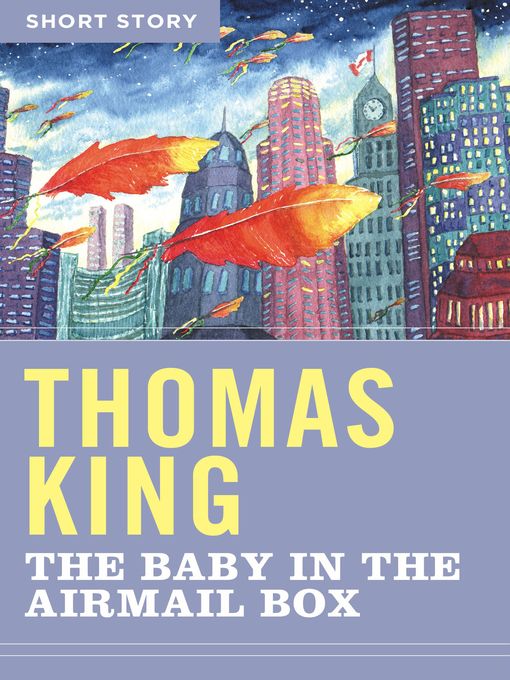 Title details for The Baby In the Airmail Box by Thomas King - Wait list